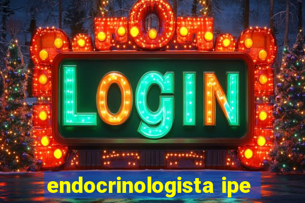 endocrinologista ipe